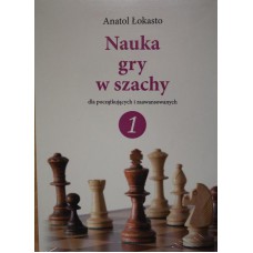 A.Łokasto "Nauka gry w szachy - 1" ( K-3308/1 )